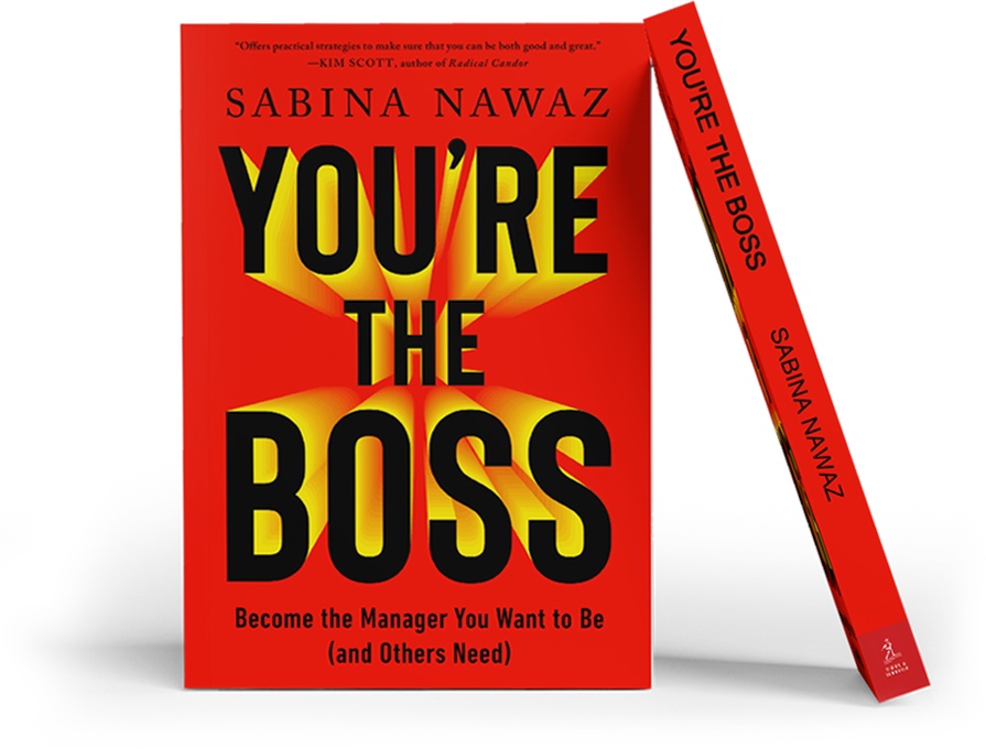 You're the Boss: Become the Manager You Want to be (And Others Need)