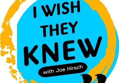 I wish they knew with Joe Hirsch